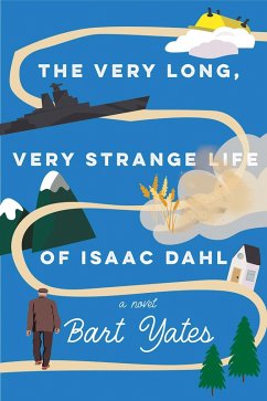 The Very Long, Very Strange Life of Isaac Dahl (eBook, ePUB) - Yates, Bart