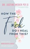 How the F*ck Do I Heal from This? (eBook, ePUB)