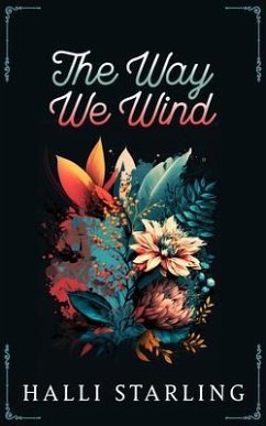 The Way We Wind (eBook, ePUB) - Starling, Halli