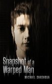 Snapshot Of A Warped Man (eBook, ePUB)