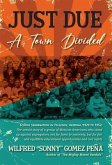 Just Due, A Town Divided (eBook, ePUB)