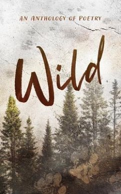 Cover Wild an Anthology of Poetry (eBook, ePUB)