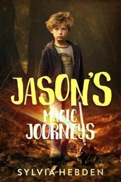 Jason's Magic Journeys (eBook, ePUB) - Hebden, Sylvia