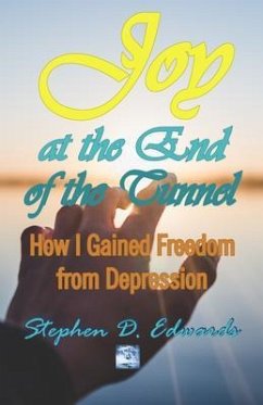 Joy at the End of the Tunnel (eBook, ePUB) - Edwards, Stephen D.