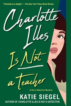 Charlotte Illes Is Not a Teacher (eBook, ePUB) - Siegel, Katie