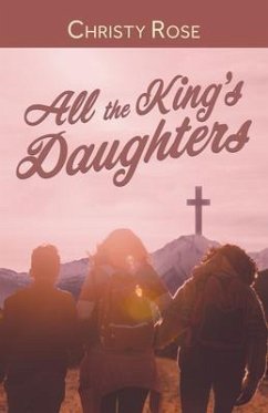 All the King's Daughters (eBook, ePUB) - Rose, Christy