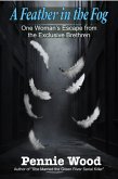 A Feather in the Fog: One Woman's Escape from the Exclusive Brethren (eBook, ePUB)
