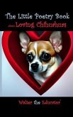 The Little Poetry Book about Loving Chihuahuas (eBook, ePUB)