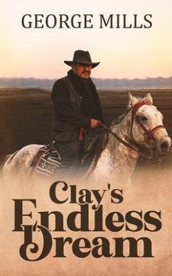 Clay's Endless Dream (eBook, ePUB) - Mills, George