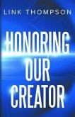 HONORING OUR CREATOR (eBook, ePUB)