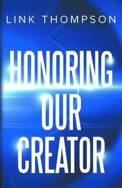 HONORING OUR CREATOR (eBook, ePUB) - Thompson, Link