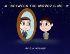 Between the Mirror and Me (eBook, ePUB)