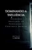 Dominando a Influência (eBook, ePUB)