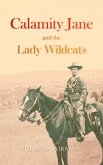 Calamity Jane and the Lady Wildcats (eBook, ePUB) Calamity Jane and the Lady Wildcats (eBook, ePUB)