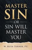 Master Sin or Sin Will Master You (eBook, ePUB)