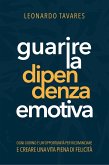 Guarire la Dipendenza Emotiva (eBook, ePUB)