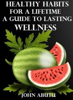 Healthy Habits for a Lifetime (eBook, ePUB) - Abutu, John