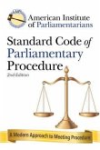 American Institute of Parliamentarians Standard Code of Parliamentary Procedure (eBook, ePUB)