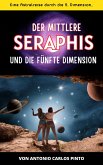 Der mittlere Seraphis und die fünfte Dimension (eBook, ePUB)