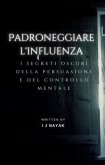 Padroneggiare l'influenza (eBook, ePUB) Padroneggiare l'influenza (eBook, ePUB)