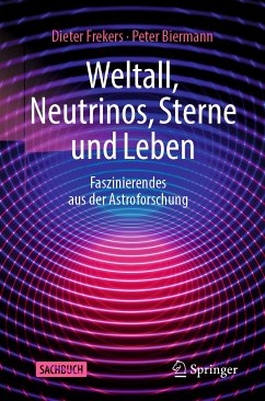 Weltall, Neutrinos, Sterne und Leben (eBook, PDF) - Frekers, Dieter; Biermann, Peter