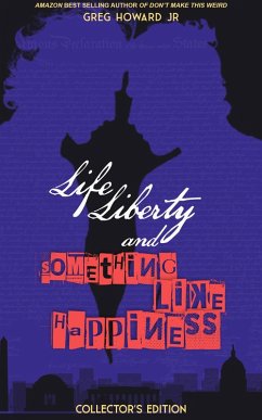 Life, Liberty, & Something Like Happiness (eBook, ePUB) - Howard, Greg