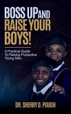 Boss Up and Raise Your Boys (eBook, ePUB)