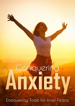Conquering Anxiety: Empowering Tools for Inner Peace (eBook, ePUB) - Mystique, Solara