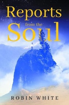 Reports From The Soul (eBook, ePUB) - White, Robin