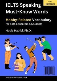IELTS Speaking Must-Know Words - Hobby-Related Vocabulary - for both Educators & Students (eBook, ePUB) - Habibi, Hadis