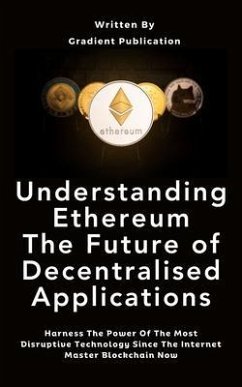 Cover Understanding Ethereum The Future of Decentralised Applications (eBook, ePUB)