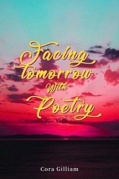 Facing Tomorrow With Poetry (eBook, ePUB) - Cora Gilliam