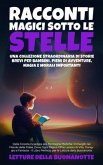 Racconti Magici Sotto le Stelle: Dalla Foresta Incantata alle Montagne Mistiche (eBook, ePUB) Racconti Magici Sotto le Stelle: Dalla Foresta Incantata alle Montagne Mistiche (eBook, ePUB)