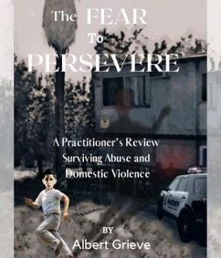 The Fear to Persevere (eBook, ePUB) - Grieve, Albert