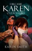 I Became Karen Overnight (eBook, ePUB) I Became Karen Overnight (eBook, ePUB)