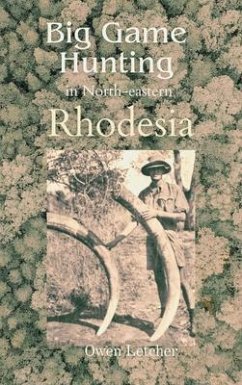 Big Game Hunting in North-eastern Rhodesia (eBook, ePUB) - Letcher, Owen