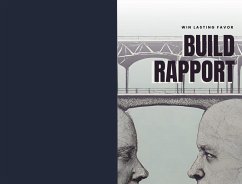 Build Rapport win lasting favor (eBook, ePUB) - Callaway, Clyde; Arismendez, Aaron