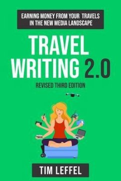 Travel Writing 2.0 (Third Edition) (eBook, ePUB) - Leffel, Tim