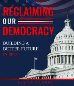 Reclaiming Our Democracy (eBook, ePUB) - Russell, James