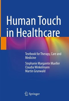 Human Touch in Healthcare (eBook, PDF) - Mueller, Stephanie Margarete; Winkelmann, Claudia; Grunwald, Martin