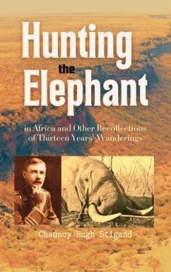 Cover Hunting the Elephant in Africa and Other Recollections of Thirteen Years' Wanderings (eBook, ePUB)