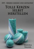 Tolle Kerzen selbst herstellen