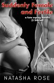 Suddenly Female And Fertile: A Futa Mpreg Bundle (eBook, ePUB)