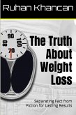 The Truth About Weight Loss: Separating Fact from Fiction for Lasting Results (eBook, ePUB)