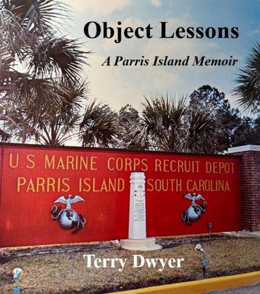 Object Lessons: A Parris Island Memoir (eBook, ePUB)