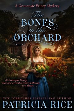 The Bones in the Orchard (Gravesyde Priory Mysteries, #3) (eBook, ePUB) - Rice, Patricia