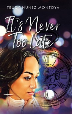 It's Never Too Late - Montoya, Trudy Nuñez