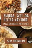 Smjúga, Sæti, og Heitar Kryddur