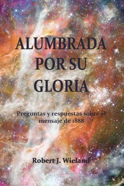 Alumbrada por su Gloria - Wieland, Robert J.