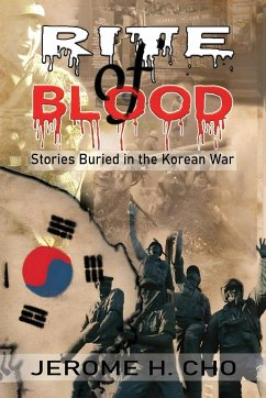 Rite of Blood: Stories Buried in the Korean War - Cho, Jerome H.